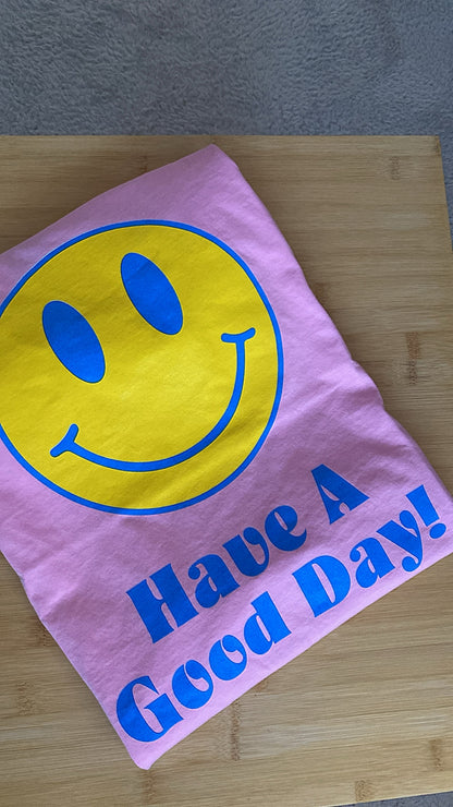 T-SHIRT HAVE A GOOD DAY PREMIUM