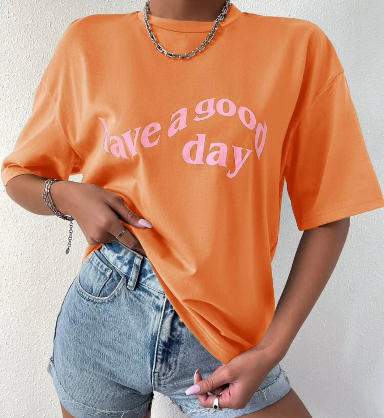 T-Shirt / have a good day