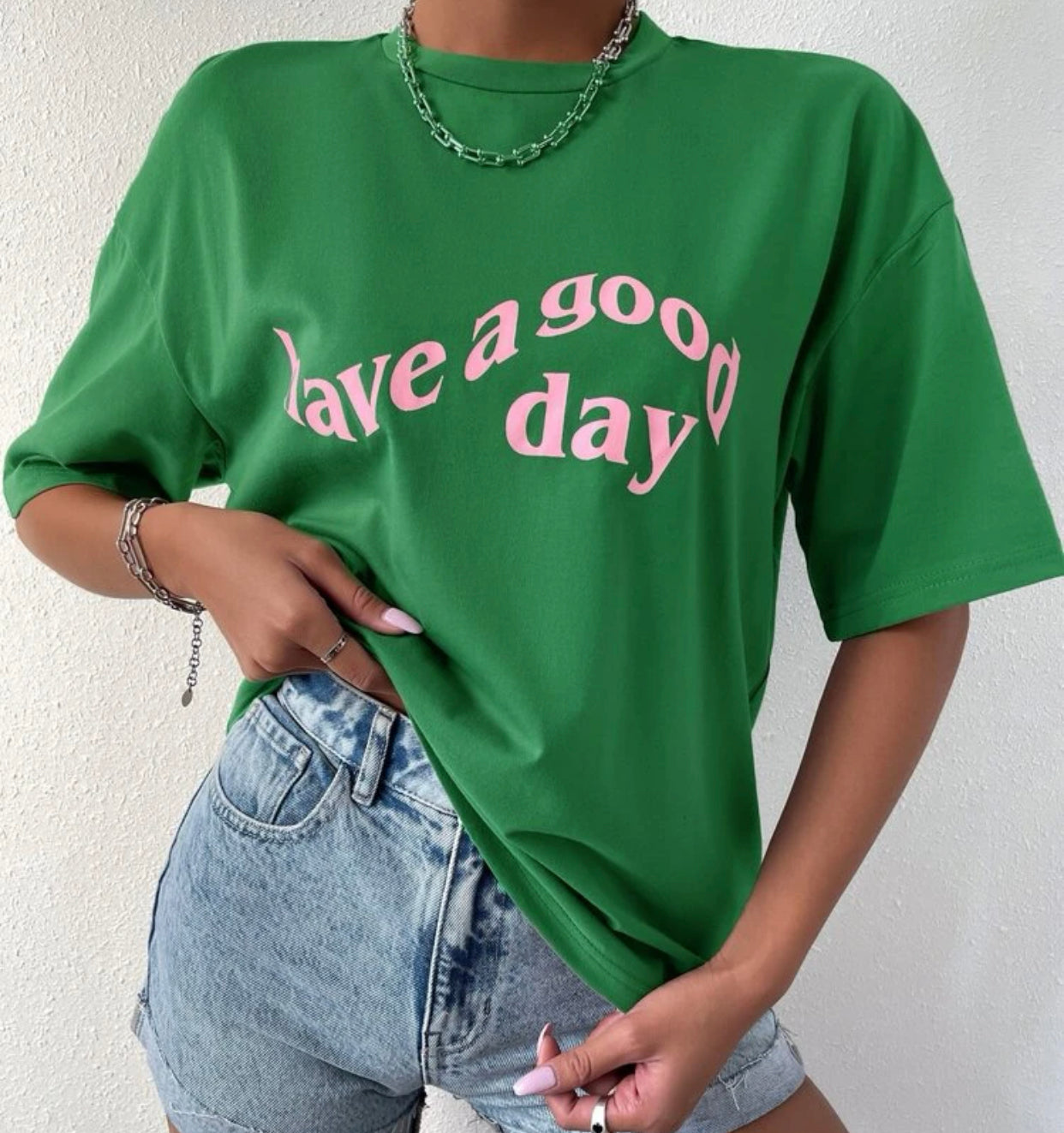 T-Shirt / have a good day