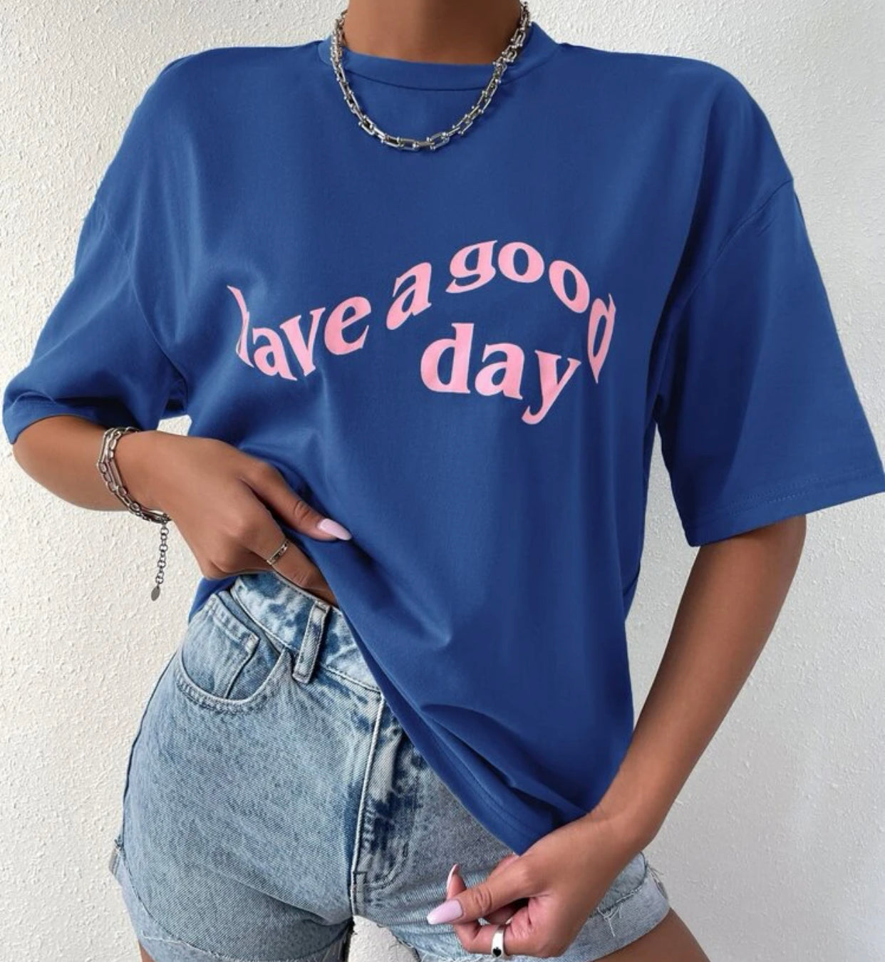 T-Shirt / have a good day