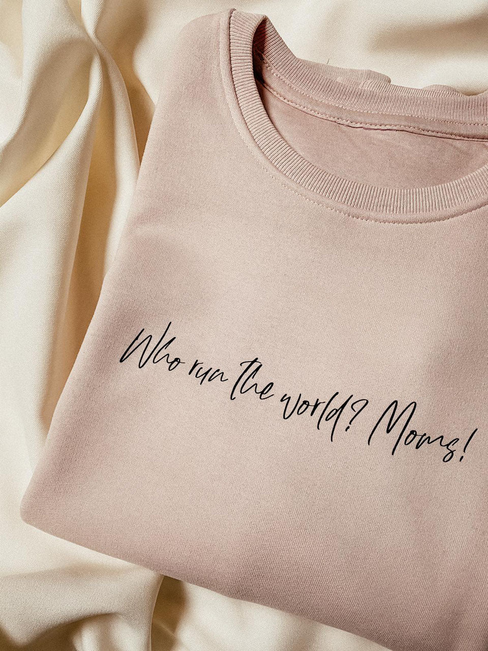 Sweater Creamy Rose who run the world? Moms!