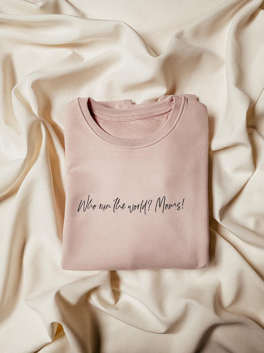 Sweater Creamy Rose who run the world? Moms!